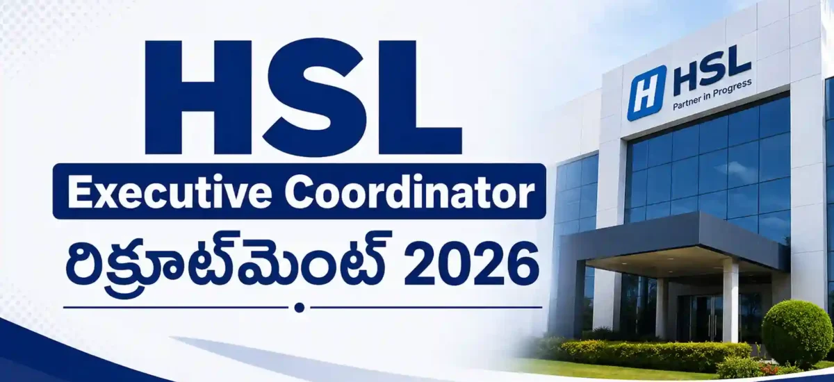 HSL Executive Coordinator రిక్రూట్‌మెంట్ 2026 – 1 పోస్టుకు ఆన్‌లైన్ దరఖాస్తు | Any Degree